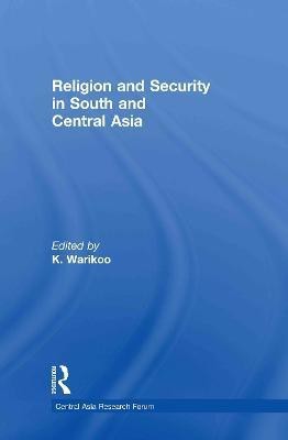 Religion and Security in South and Central Asia(English, Hardcover, unknown)