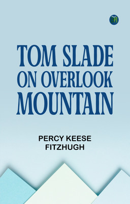 Tom Slade on Overlook Mountain(Paperback, Percy Keese Fitzhugh)