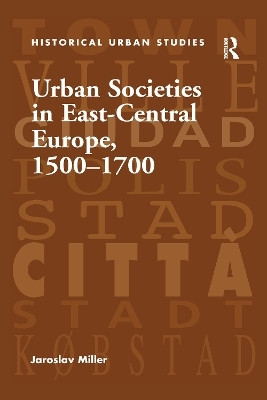 Urban Societies in East-Central Europe, 1500-1700(English, Paperback, Miller Jaroslav)