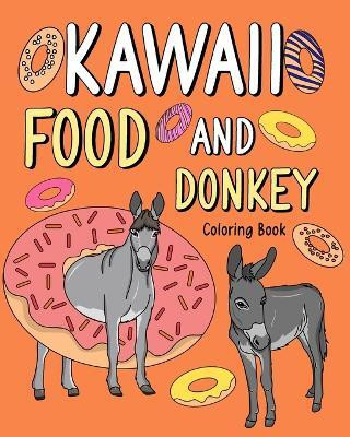 Kawaii Food and Donkey Coloring Book(English, Paperback, Paperland)