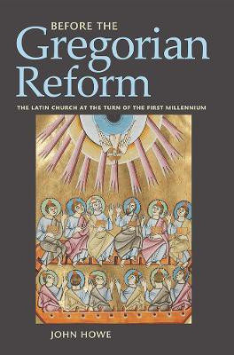 Before the Gregorian Reform(English, Electronic book text, Howe John)