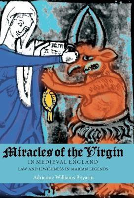 Miracles of the Virgin in Medieval England(English, Hardcover, Williams Boyarin Adrienne)
