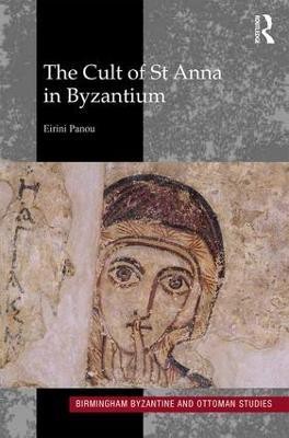 The Cult of St Anna in Byzantium(English, Hardcover, Panou Eirini)