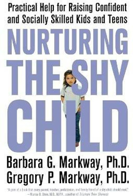 Nurturing the Shy Child(English, Paperback, Markway Barbara G.)