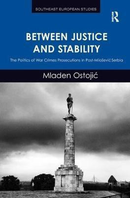 Between Justice and Stability(English, Hardcover, Ostojic Mladen)