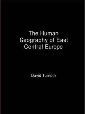 The Human Geography of East Central Europe(English, Hardcover, Turnock David)