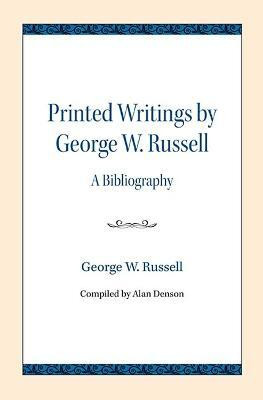 Printed Writings by George W. Russell(English, Paperback, Russell George W.)