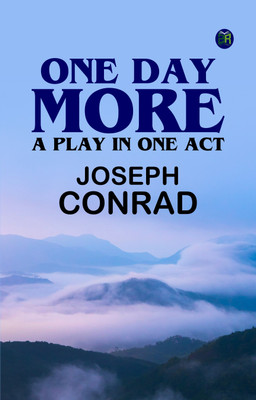 One Day More: A Play In One Act(Paperback, Joseph Conrad)