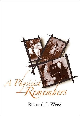 Physicist Remembers, A(English, Hardcover, Weiss Richard J)