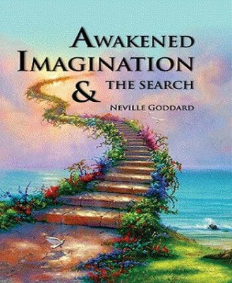 Awakened Imagination & The Search(Hardcover, Neville Goddard)