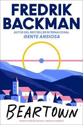 Beartown \ (Spanish Edition)(Spanish, Paperback, Backman Fredrik)