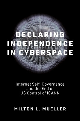 Declaring Independence in Cyberspace(English, Paperback, Mueller Milton L.)