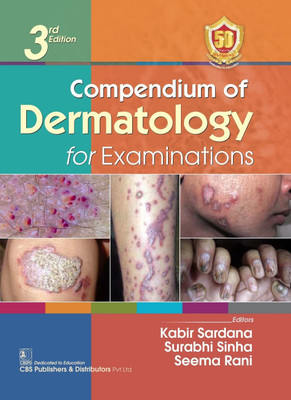 Compendium of Dermatology for Examinations(Paperback, Kabir Sardana, Surabhi Sinha, Seema Rani)