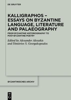 Kalligraphos - Essays on Byzantine Language, Literature and Palaeography(English, Electronic book text, unknown)