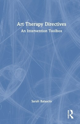 Art Therapy Directives(English, Hardcover, Balascio Sarah)