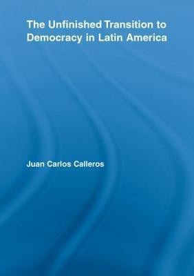 The Unfinished Transition to Democracy in Latin America(English, Paperback, Calleros-Alarcon Juan Carlos)