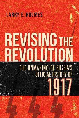 Revising the Revolution(English, Paperback, Holmes Larry E.)