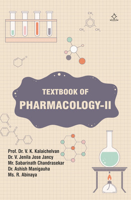 Textbook of Pharmacology-II (As per PCI regulations and for medical students)(Paperback, Prof. Dr. V. K. Kalaichelvan, Dr. V. Jenila Jose Jancy, Mr. Sabarinath, Dr. Ashish Manigauha, Ms. R. Abinaya)