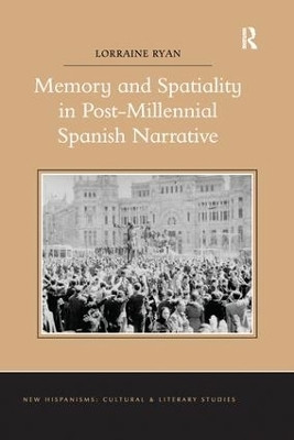 Memory and Spatiality in Post-Millennial Spanish Narrative(English, Paperback, Ryan Lorraine)