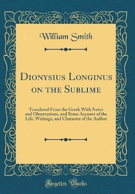 Dionysius Longinus on the Sublime(English, Hardcover, Longinus Longinus)