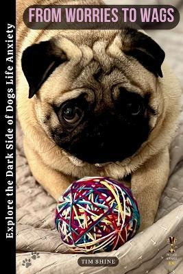 From Worries to Wags(English, Paperback, Shine Tim)