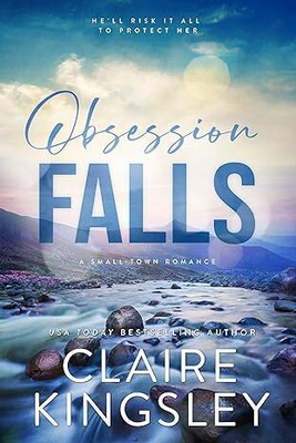 Obsession Falls: A Small-Town Romance (The Haven Brothers Book 1)(Paperback, Claire Kingsley)