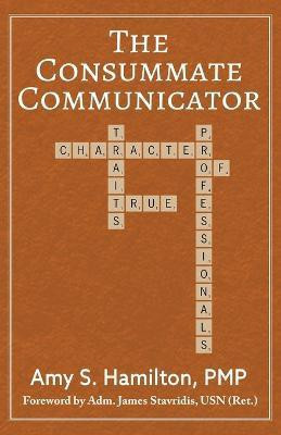 The Consummate Communicator(English, Paperback, Hamilton Amy S)