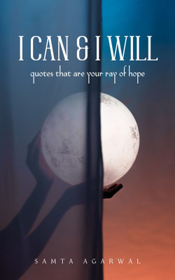 “I Can & I Will”
quotes that are your ray of hope(Paperback, Samta Agarwal)