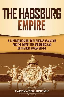 The Habsburg Empire(English, Paperback, History Captivating)
