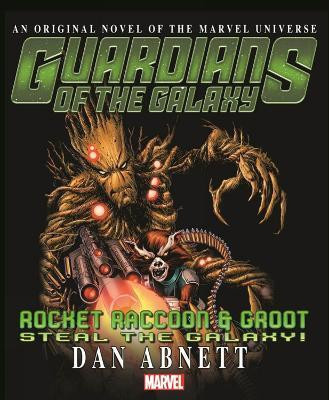 Guardians of the Galaxy: Rocket Raccoon and Groot - Steal the Galaxy(English, Paperback, Abnett Dan)