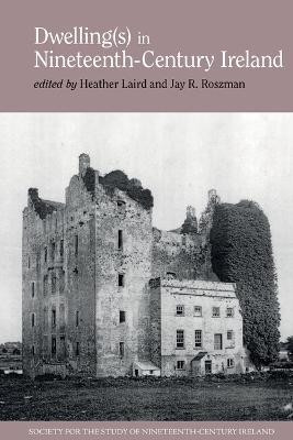 Dwelling(s) in Nineteenth-Century Ireland(English, Hardcover, unknown)