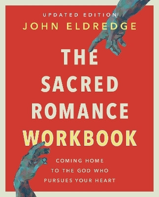 The Sacred Romance Workbook, Updated Edition(English, Paperback, Eldredge John)