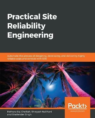 Practical Site Reliability Engineering(English, Paperback, Chelliah Pethuru Raj)