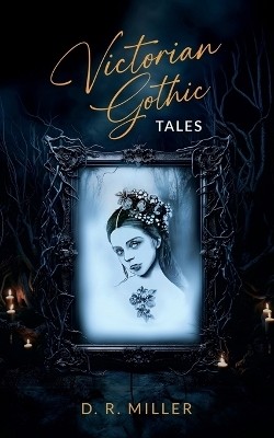 Victorian Gothic Tales(English, Paperback, Miller D R)