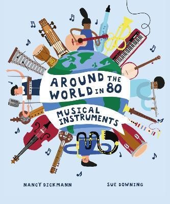 Around the World in 80 Musical Instruments(English, Hardcover, Dickmann Nancy)