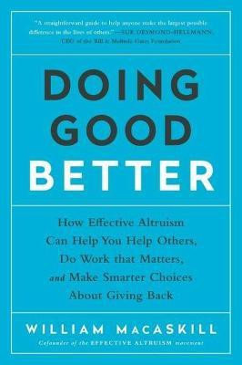 Doing Good Better(English, Paperback, MacAskill William)