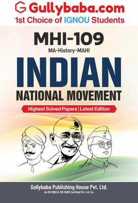 Gullybaba IGNOU MAHI (New) 3rd Sem MHI-109 Indian National Movement in English - Latest Edition IGNOU Help Book with Solved Previous Year's Question Papers and Important Exam Notes(Paperback, Gullybaba.com Panel)