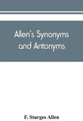 Allen's synonyms and antonyms(English, Paperback, Sturges Allen F)