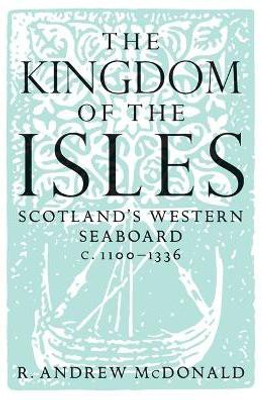 The Kingdom of the Isles(English, Electronic book text, McDonald R. Andrew)