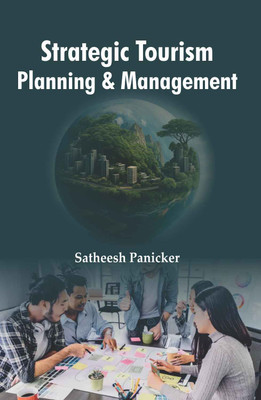 Strategic Tourism Planning & Management  - Strategic Tourism Planning & Management(Hardcover, Dr. Satheesh Panicker)
