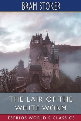 The Lair of the White Worm (Esprios Classics)(English, Paperback, Stoker Bram)
