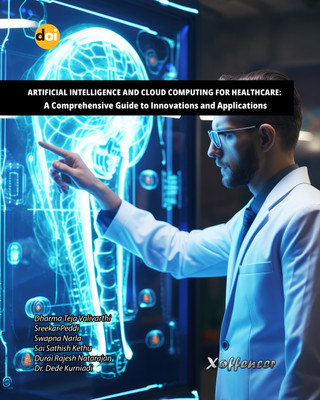ARTIFICIAL INTELLIGENCE AND CLOUD COMPUTING FOR HEALTHCARE: A COMPREHENSIVE GUIDE TO INNOVATIONS AND APPLICATIONS(Paperback, Dharma Teja Valivarthi, Sreekar Peddi, Swapna Narla, Sai Sathish Kethu, Durai Rajesh Natarajan) ARTIFICIAL INTELLIGENCE AND CLOUD COMPUTING FOR HEALTHCARE: A COMPREHENSIVE GUIDE TO INNOVATIONS AND APPLICATIONS(Paperback, Dharma Teja Valivarthi, Sreekar Peddi, Swapna Narla, Sai Sathish Kethu, Durai Rajesh Natarajan)