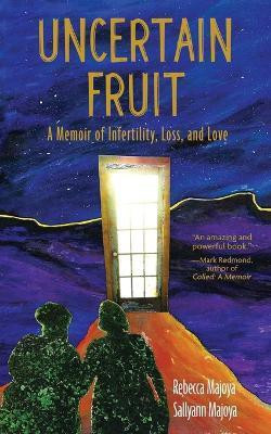 Uncertain Fruit(English, Paperback, Majoya Rebecca)
