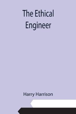 The Ethical Engineer(English, Paperback, Harrison Harry)