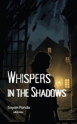 Whispers in the Shadows(English, Paperback, Panda Sayan)