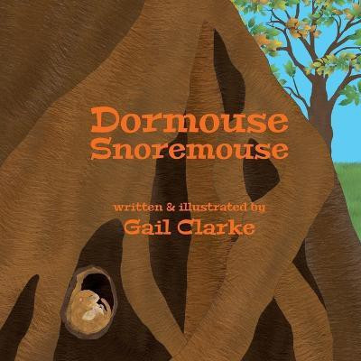 Dormouse Snoremouse(English, Paperback, Clarke Gail)
