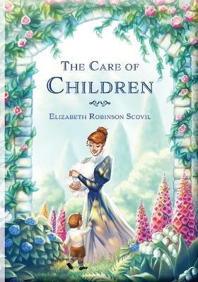 The Care of Children(English, Paperback, Scovil Elizabeth)