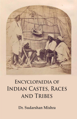 Encyclopaedia of Indian Castes, Races and Tribes (5 Vols. Set)(Hardcover, Dr. Sudarshan Mishra)