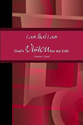 i am that i am, God's Vision for my Life in Poetry(English, Paperback, Israel Vanessa)
