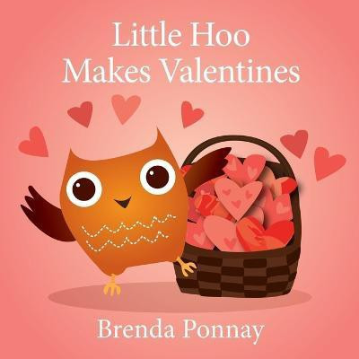 Little Hoo Makes Valentines(English, Paperback, Ponnay Brenda)